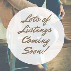 LOTS OF LISTINGS COMING SOON!